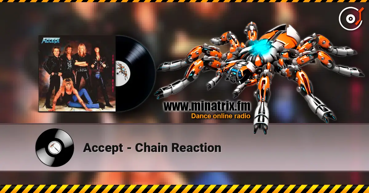 Accept - Chain Reaction écouter en ligne en haute qualité | Minatrix.FM