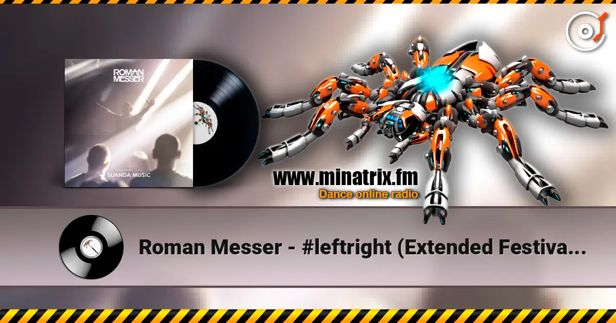 Roman Messer - #leftright (Extended Festival Mix) écouter en ligne en haute qualité | Minatrix.FM