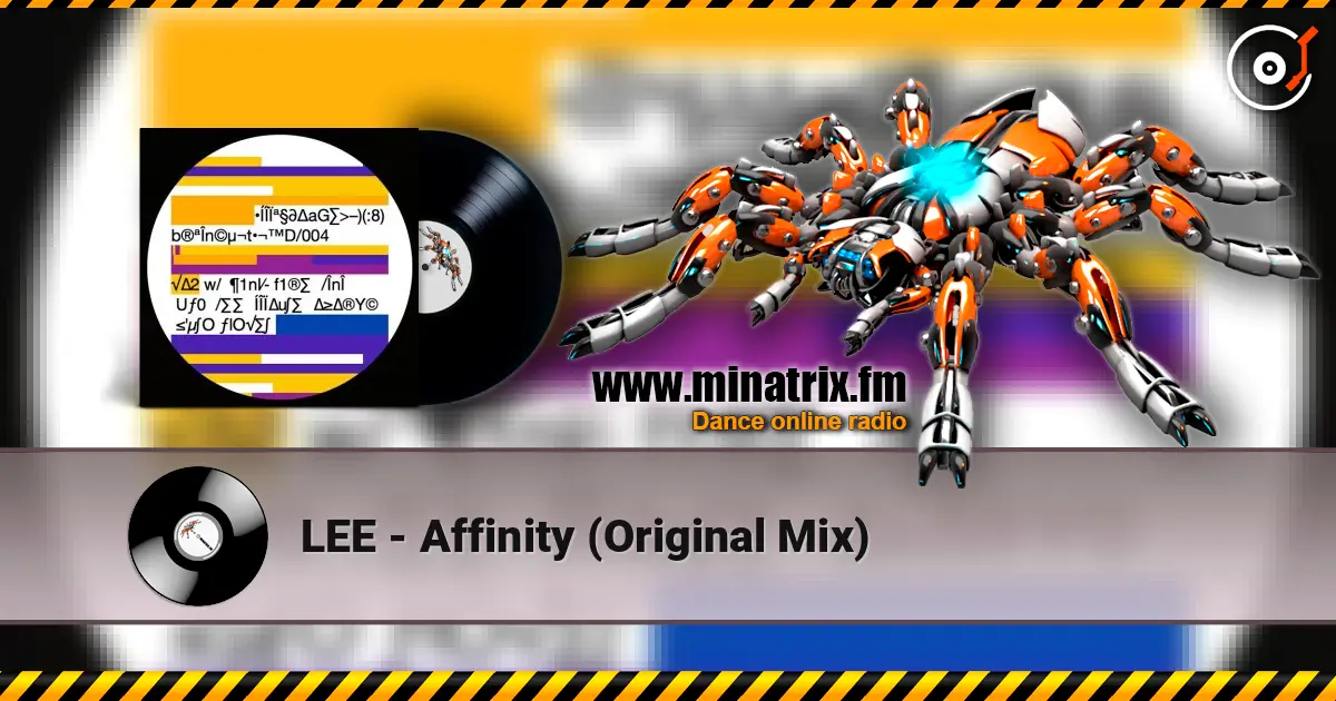 LEE - Affinity (Original Mix) écouter en ligne en haute qualité | Minatrix.FM
