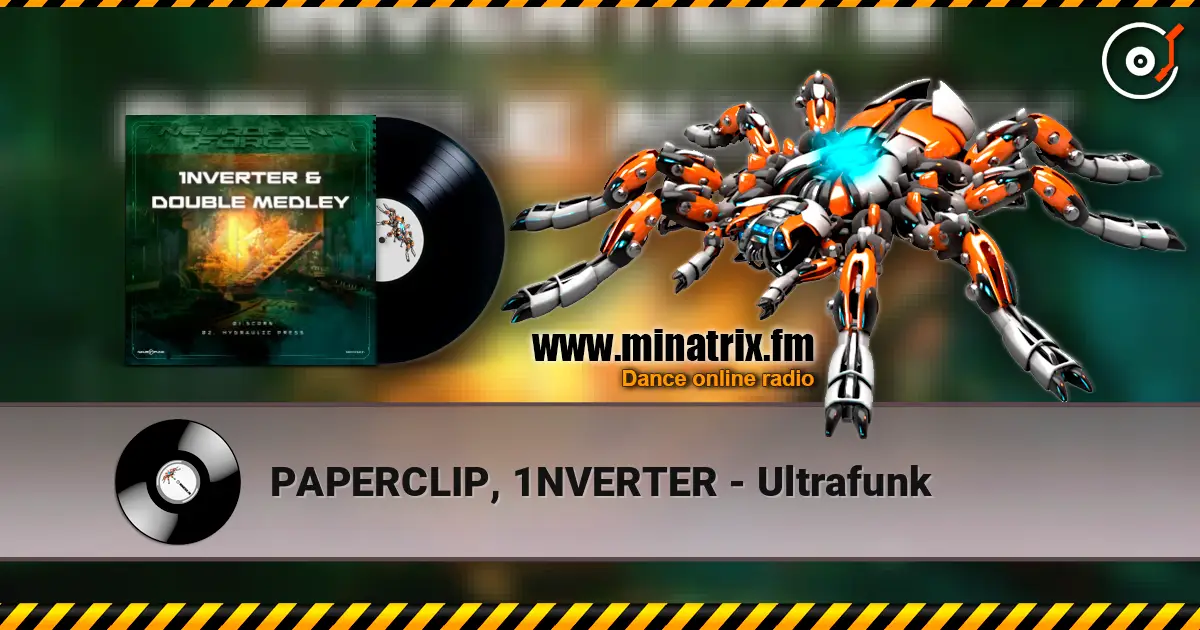 PAPERCLIP, 1NVERTER - Ultrafunk écouter en ligne en haute qualité | Minatrix.FM