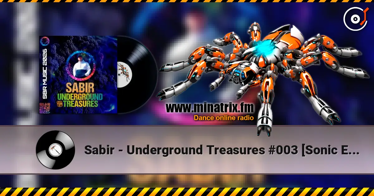 Sabir - Underground Treasures #003 [Sonic Expedition] écouter en ligne en haute qualité | Minatrix.FM