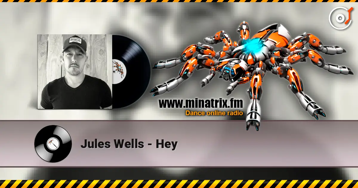 Jules Wells - Hey écouter en ligne en haute qualité | Minatrix.FM