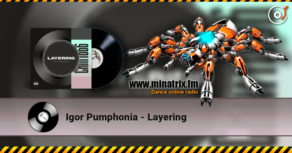 Igor Pumphonia - Layering écouter en ligne en haute qualité | Minatrix.FM