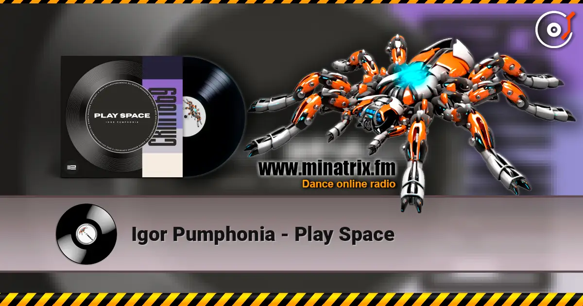 Igor Pumphonia - Play Space écouter en ligne en haute qualité | Minatrix.FM