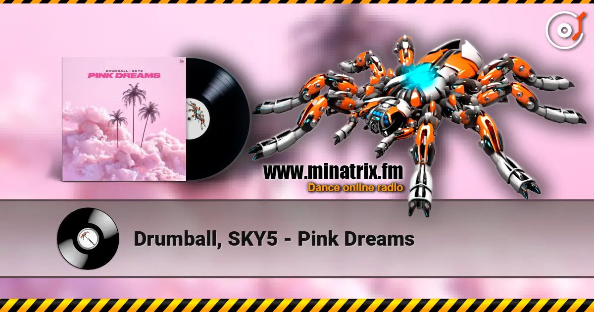 Drumball, SKY5 - Pink Dreams écouter en ligne en haute qualité | Minatrix.FM