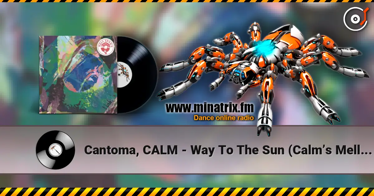 Cantoma, CALM - Way To The Sun (Calm’s Mellow Mellow Acid Dub) écouter en ligne en haute qualité | Minatrix.FM