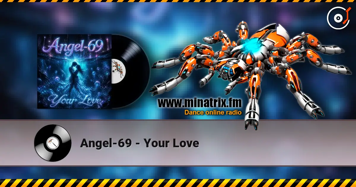 Angel-69 - Your Love écouter en ligne en haute qualité | Minatrix.FM