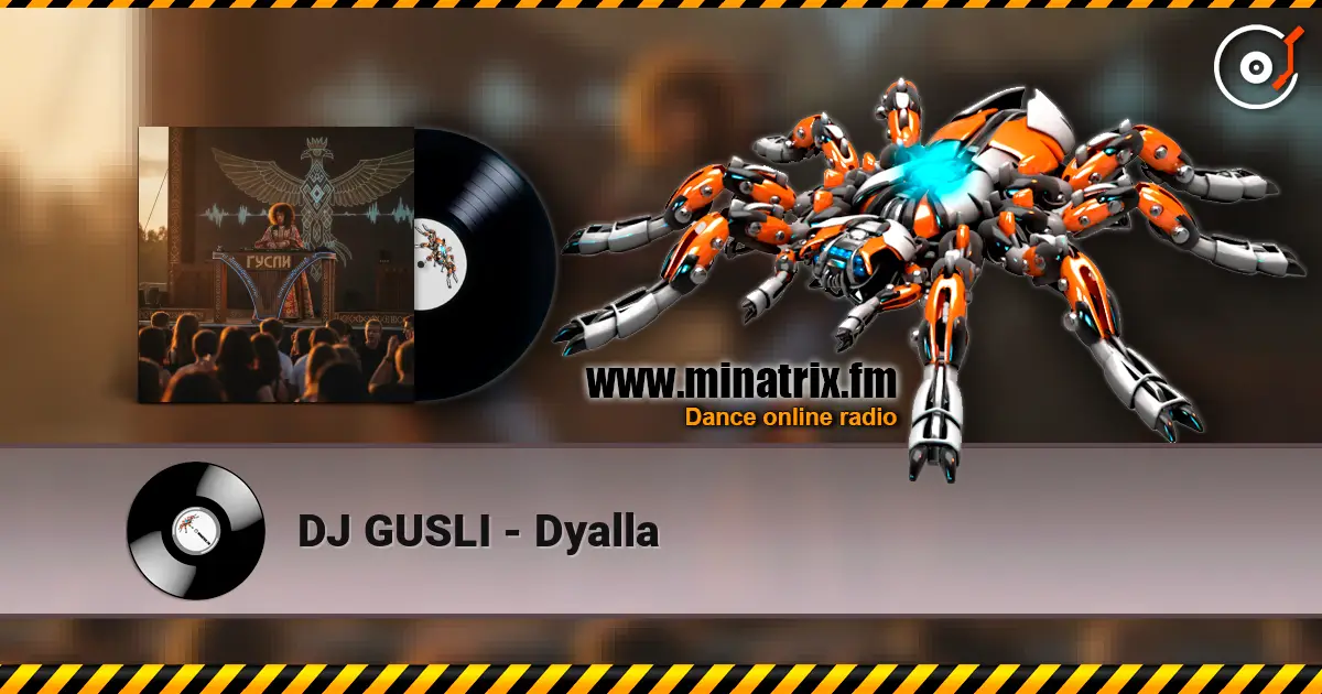 DJ GUSLI - Dyalla écouter en ligne en haute qualité | Minatrix.FM