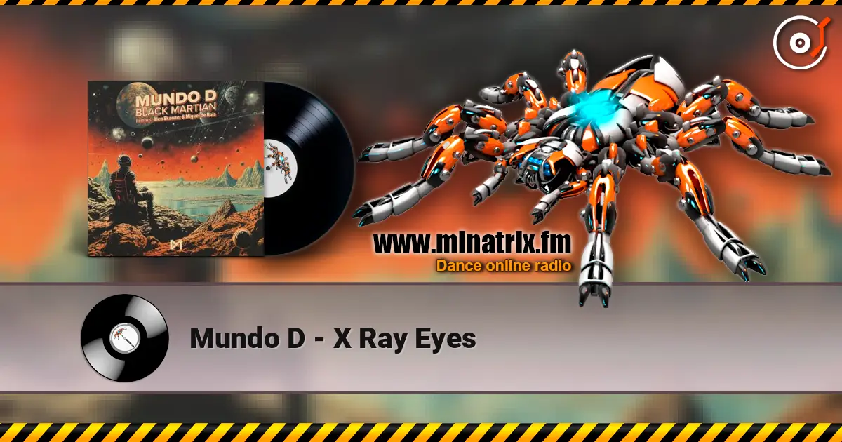 Mundo D - X Ray Eyes écouter en ligne en haute qualité | Minatrix.FM