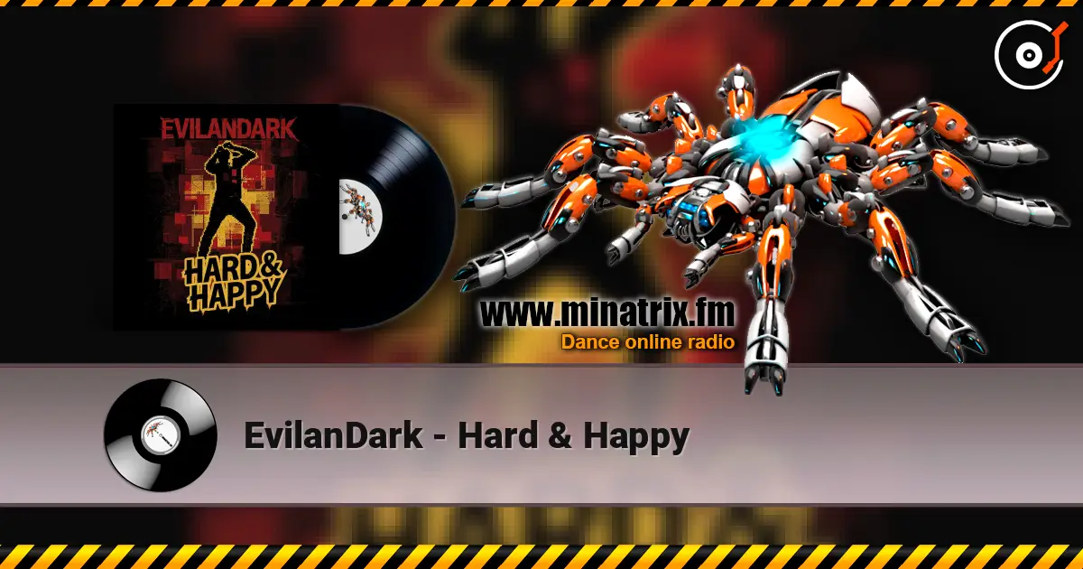 EvilanDark - Hard & Happy écouter en ligne en haute qualité | Minatrix.FM