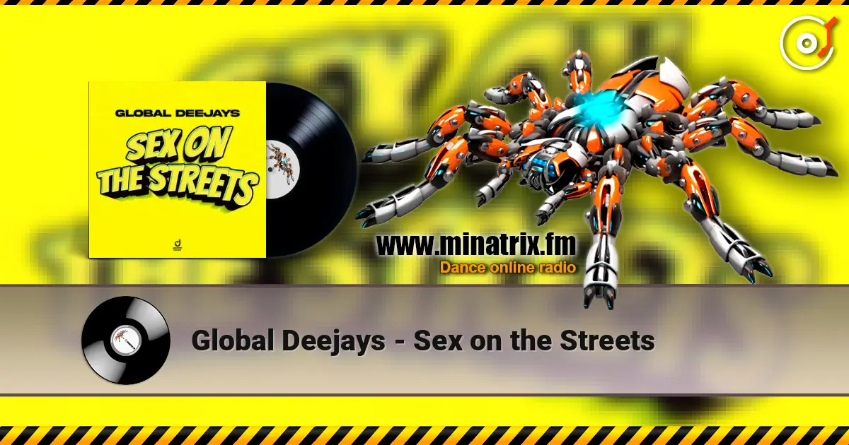 Global Deejays - Sex on the Streets écouter en ligne en haute qualité | Minatrix.FM