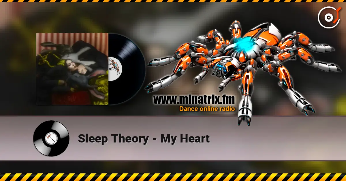 Sleep Theory - My Heart écouter en ligne en haute qualité | Minatrix.FM