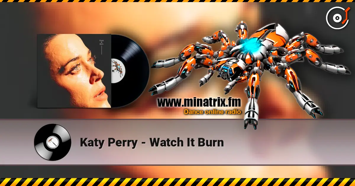 Katy Perry - Watch It Burn écouter en ligne en haute qualité | Minatrix.FM