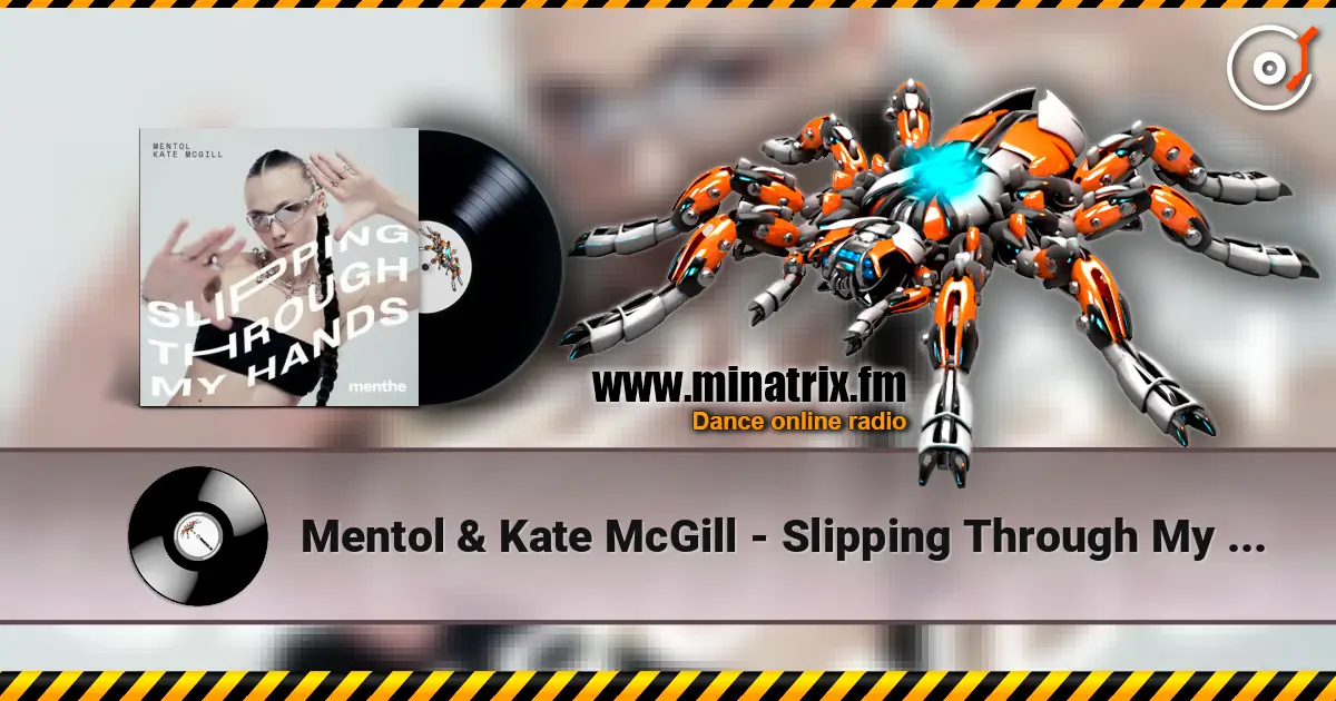 Mentol & Kate McGill - Slipping Through My Hands écouter en ligne en haute qualité | Minatrix.FM