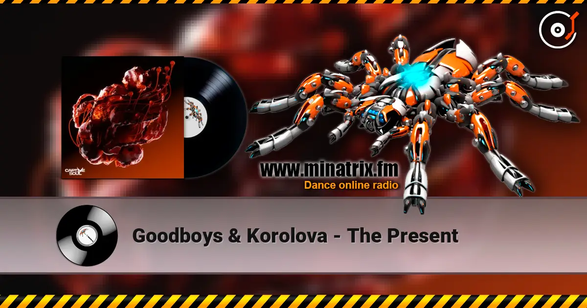 Goodboys & Korolova - The Present écouter en ligne en haute qualité | Minatrix.FM