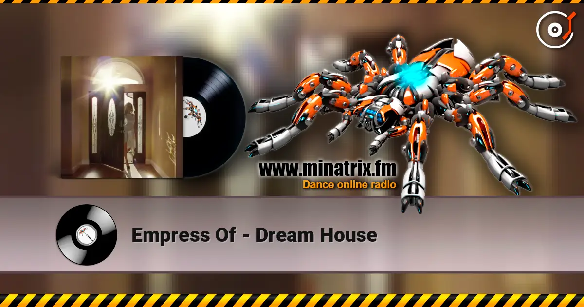 Empress Of - Dream House écouter en ligne en haute qualité | Minatrix.FM