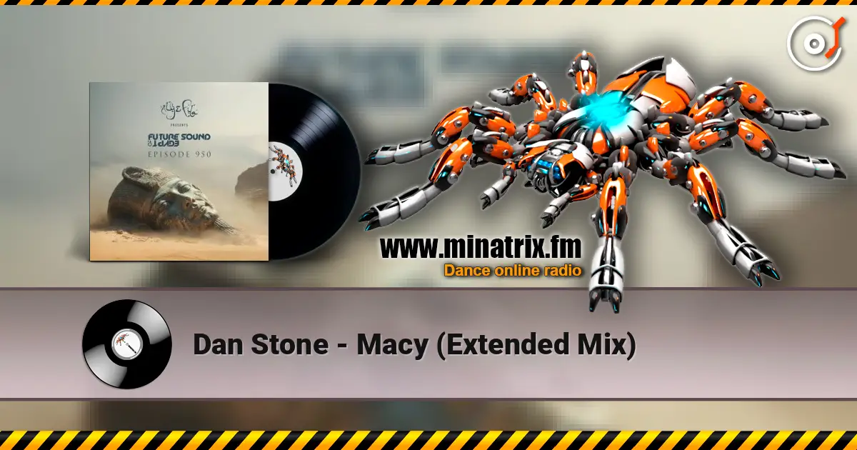 Dan Stone - Macy (Extended Mix) écouter en ligne en haute qualité | Minatrix.FM