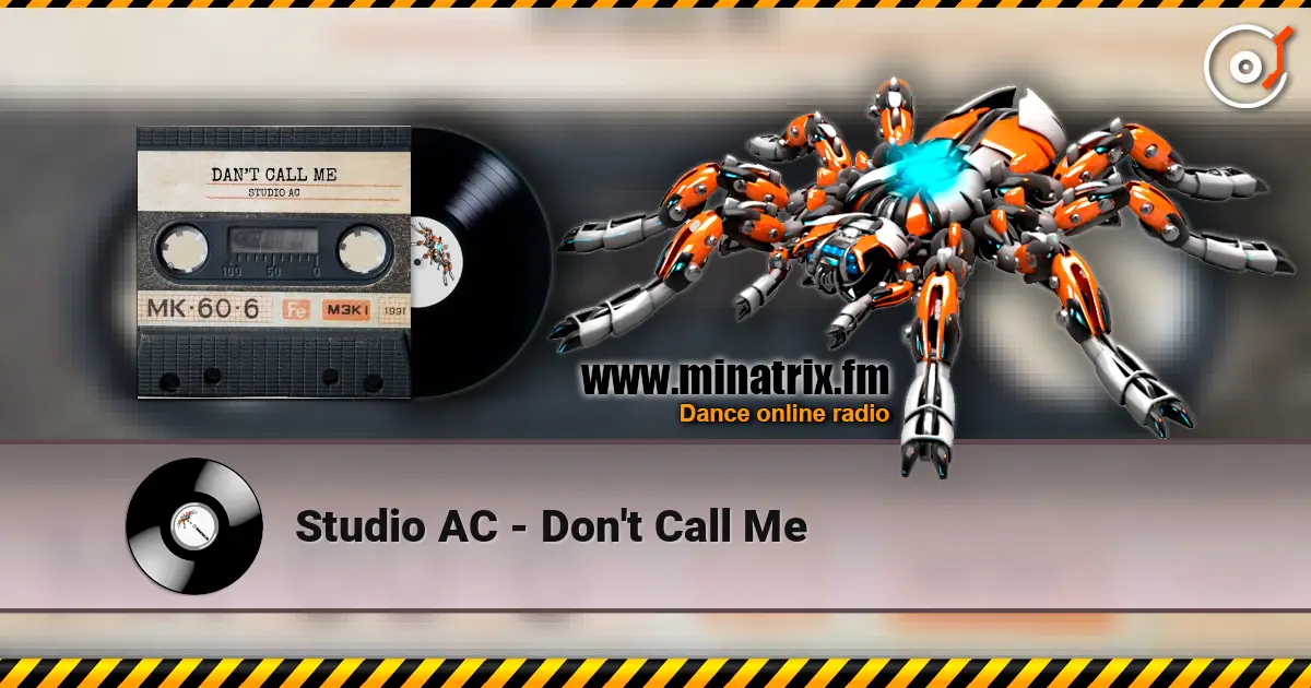 Studio AC - Don't Call Me écouter en ligne en haute qualité | Minatrix.FM