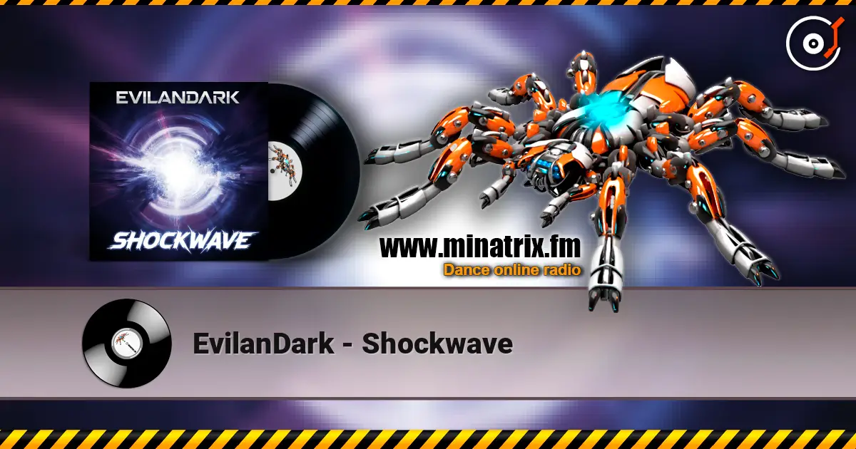 EvilanDark - Shockwave écouter en ligne en haute qualité | Minatrix.FM