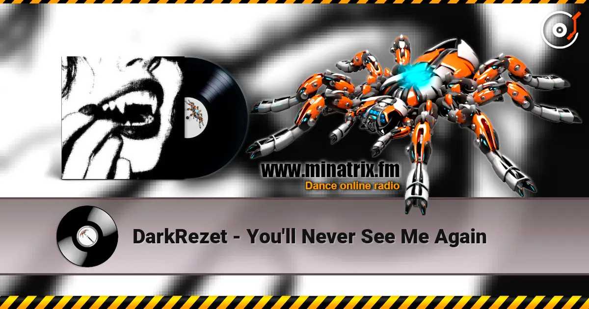 DarkRezet - You'll Never See Me Again écouter en ligne en haute qualité | Minatrix.FM