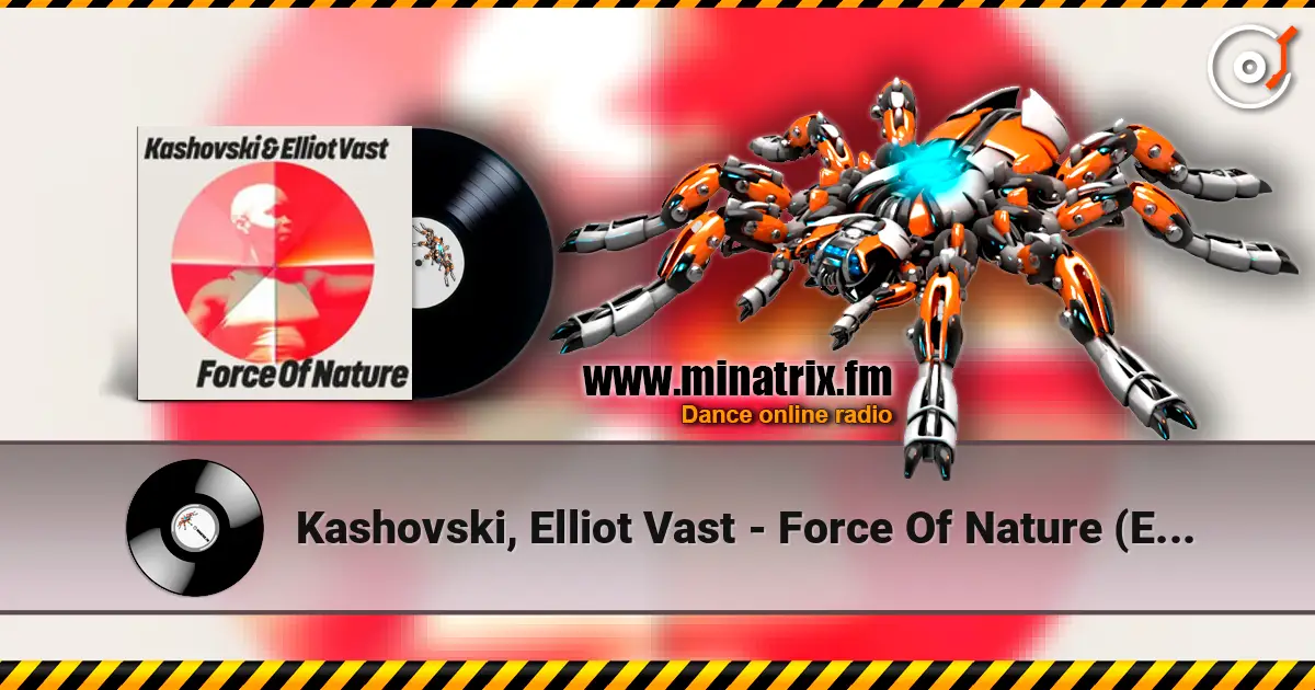 Kashovski, Elliot Vast - Force Of Nature (Extended Mix) écouter en ligne en haute qualité | Minatrix.FM