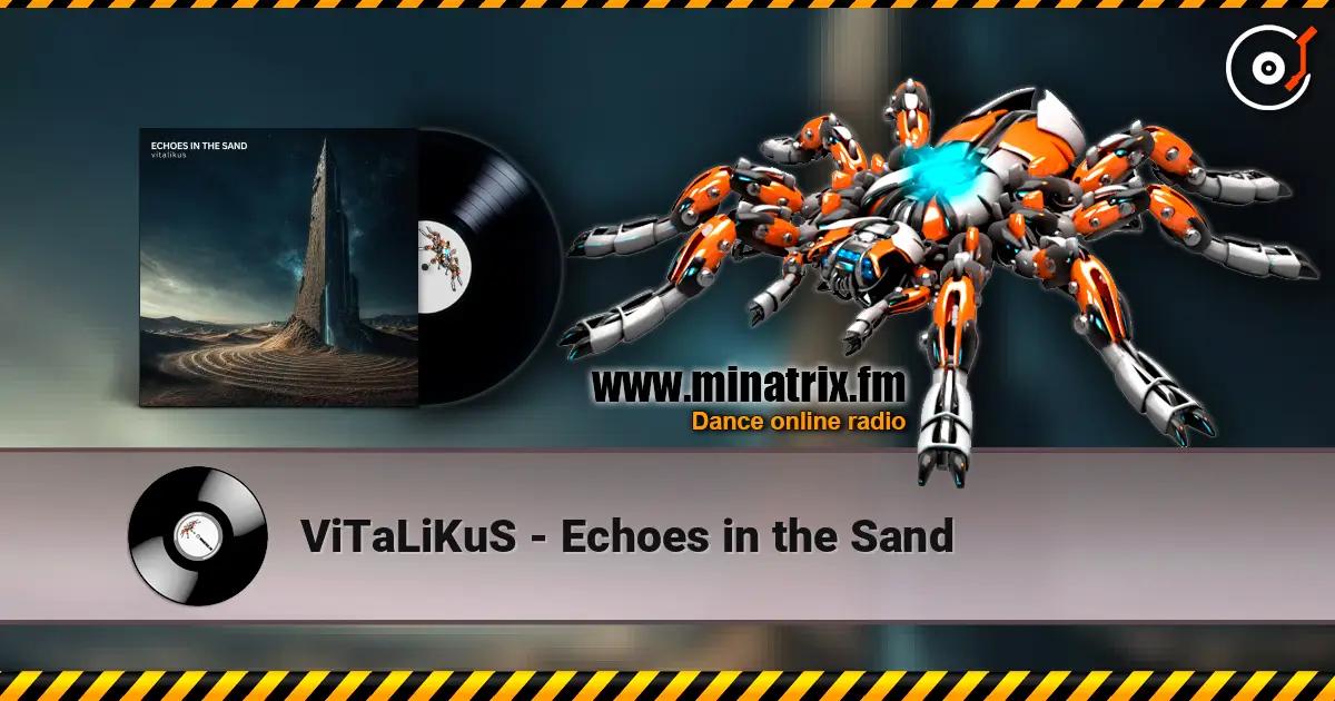 ViTaLiKuS - Echoes in the Sand écouter en ligne en haute qualité | Minatrix.FM