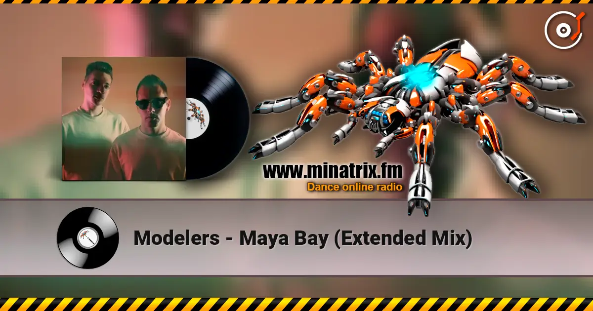 Modelers - Maya Bay (Extended Mix) écouter en ligne en haute qualité | Minatrix.FM