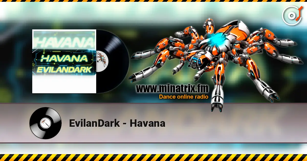 EvilanDark - Havana écouter en ligne en haute qualité | Minatrix.FM