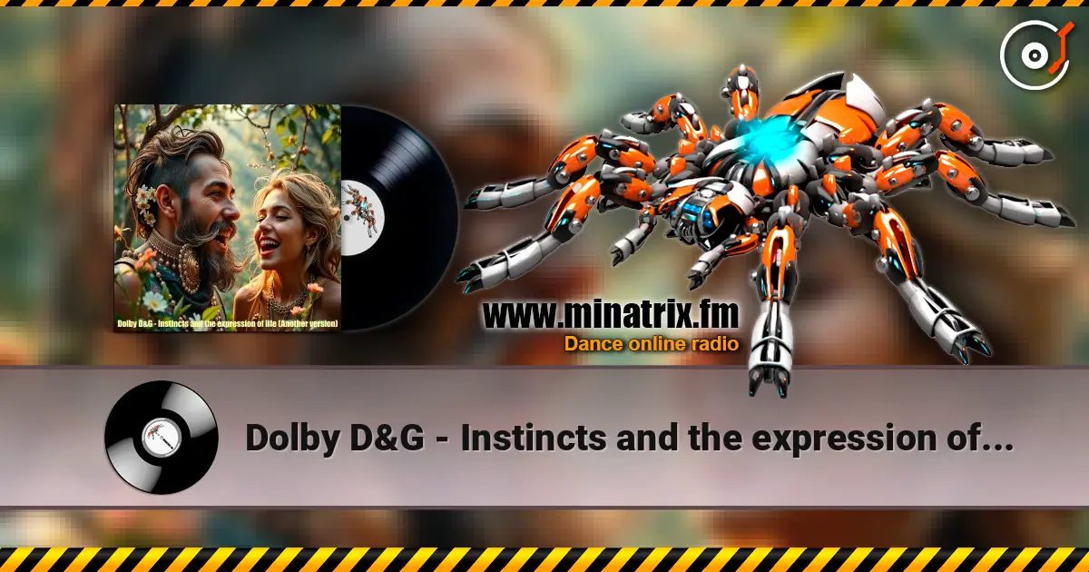 Dolby D&G - Instincts and the expression of life (Another version) écouter en ligne en haute qualité | Minatrix.FM