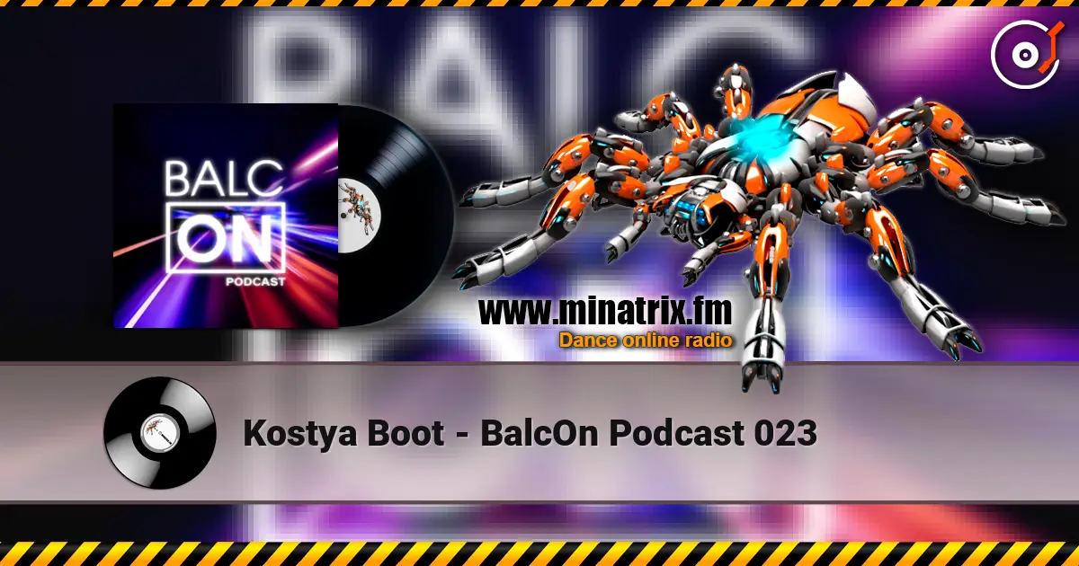 Kostya Boot - BalcOn Podcast 023 écouter en ligne en haute qualité | Minatrix.FM