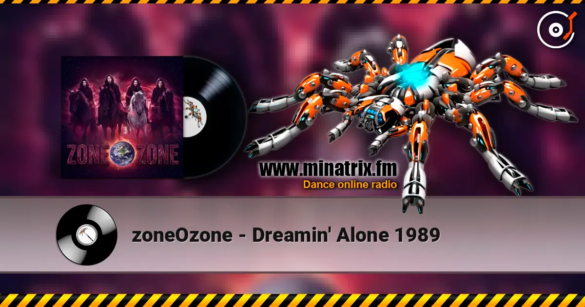 zoneOzone - Dreamin' Alone 1989 écouter en ligne en haute qualité | Minatrix.FM