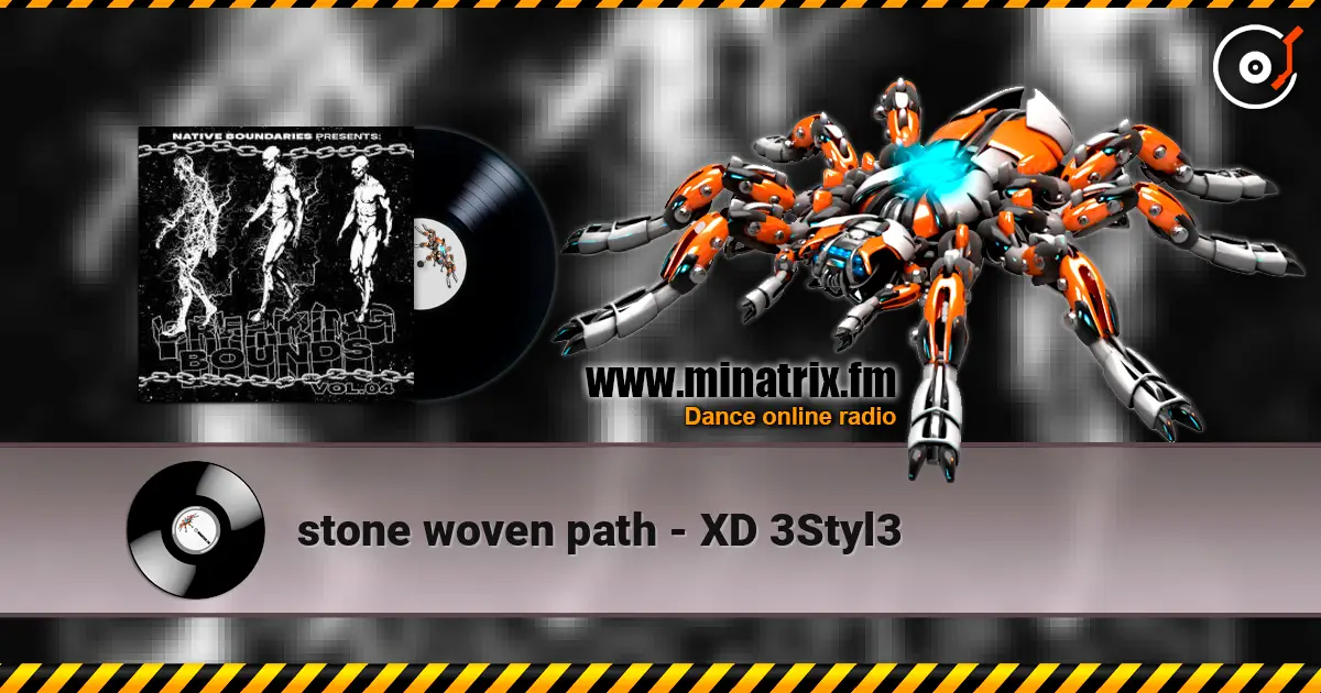stone woven path - XD 3Styl3 écouter en ligne en haute qualité | Minatrix.FM