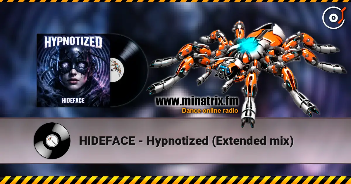 HIDEFACE - Hypnotized (Extended mix) écouter en ligne en haute qualité | Minatrix.FM