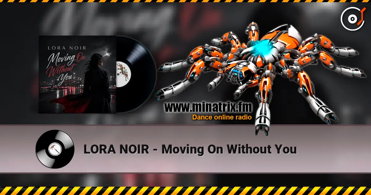 LORA NOIR - Moving On Without You écouter en ligne en haute qualité | Minatrix.FM