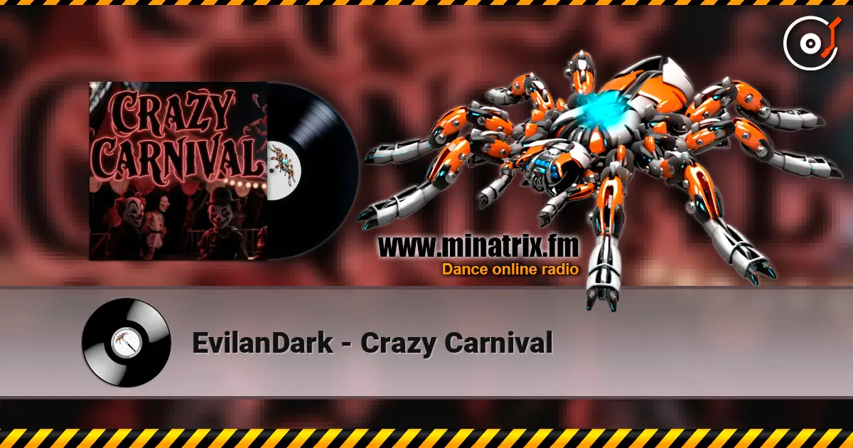 EvilanDark - Crazy Carnival écouter en ligne en haute qualité | Minatrix.FM