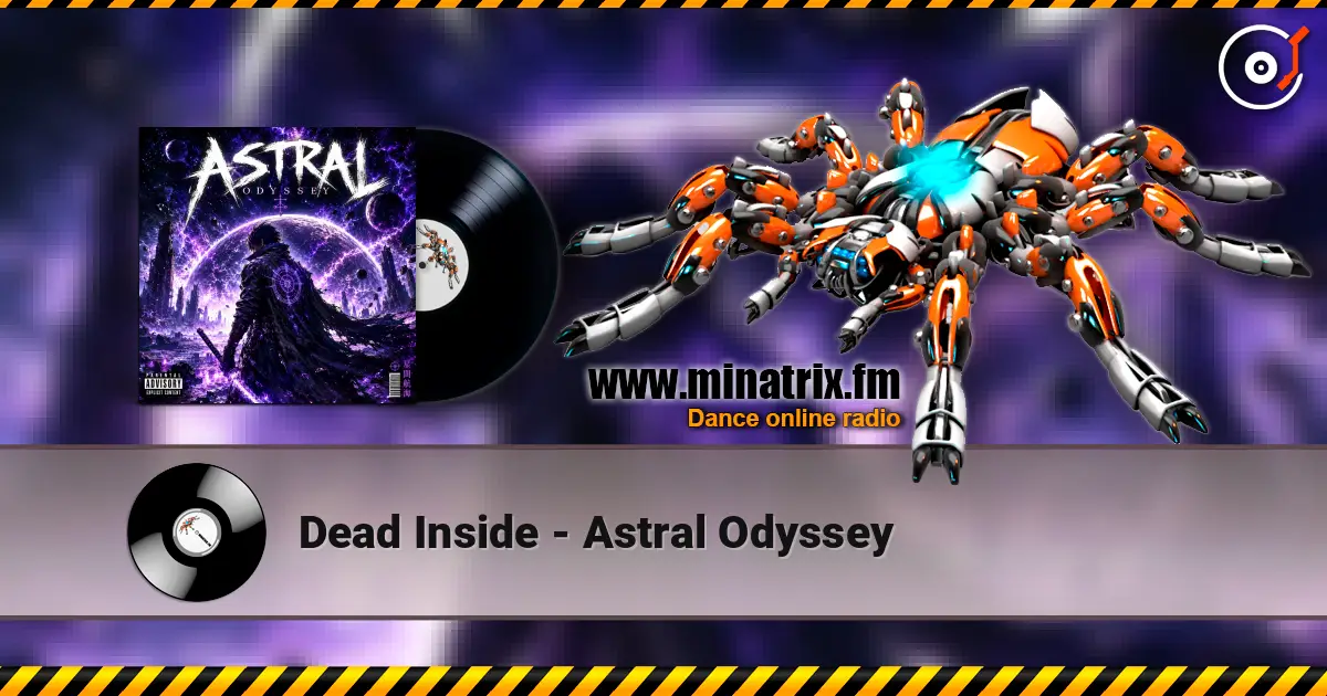 Dead Inside - Astral Odyssey écouter en ligne en haute qualité | Minatrix.FM