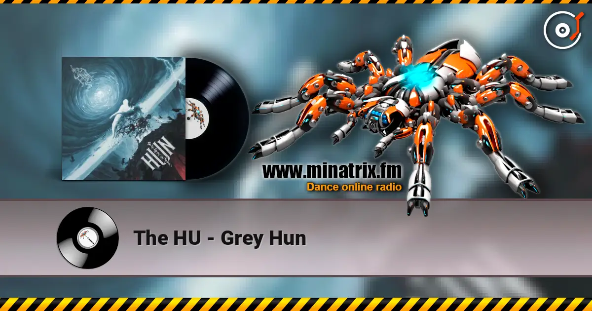 The HU - Grey Hun écouter en ligne en haute qualité | Minatrix.FM
