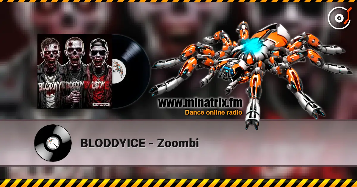 BLODDYICE - Zoombi écouter en ligne en haute qualité | Minatrix.FM