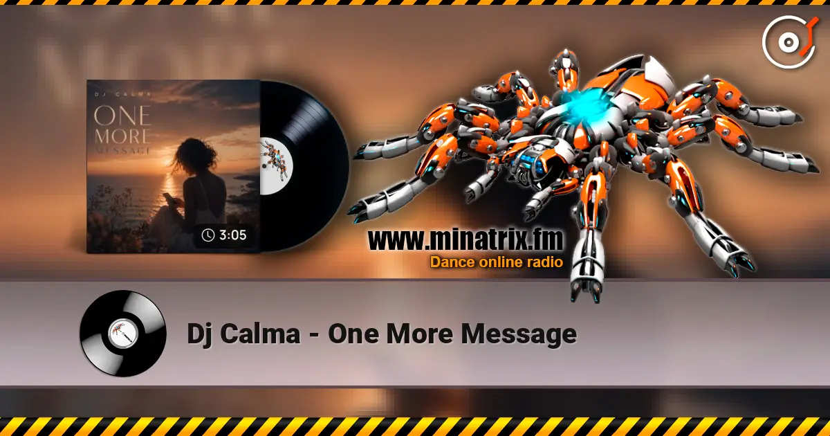Dj Calma - One More Message écouter en ligne en haute qualité | Minatrix.FM