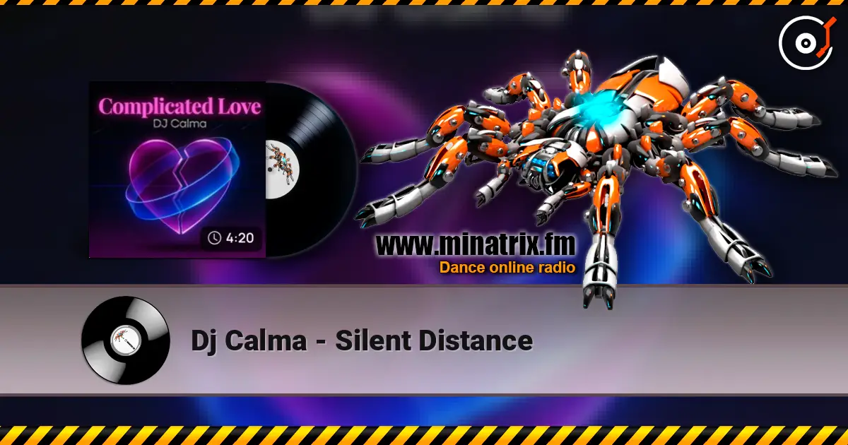 Dj Calma - Silent Distance écouter en ligne en haute qualité | Minatrix.FM