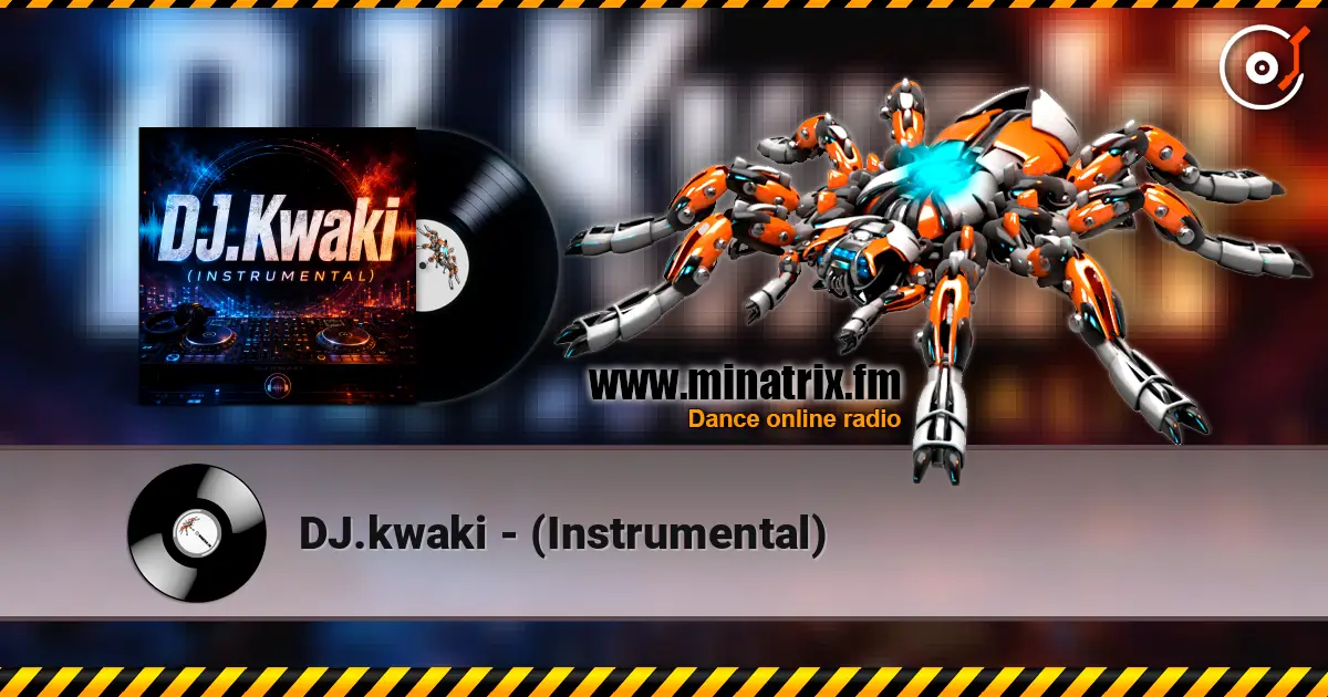 DJ.kwaki - (Instrumental) écouter en ligne en haute qualité | Minatrix.FM