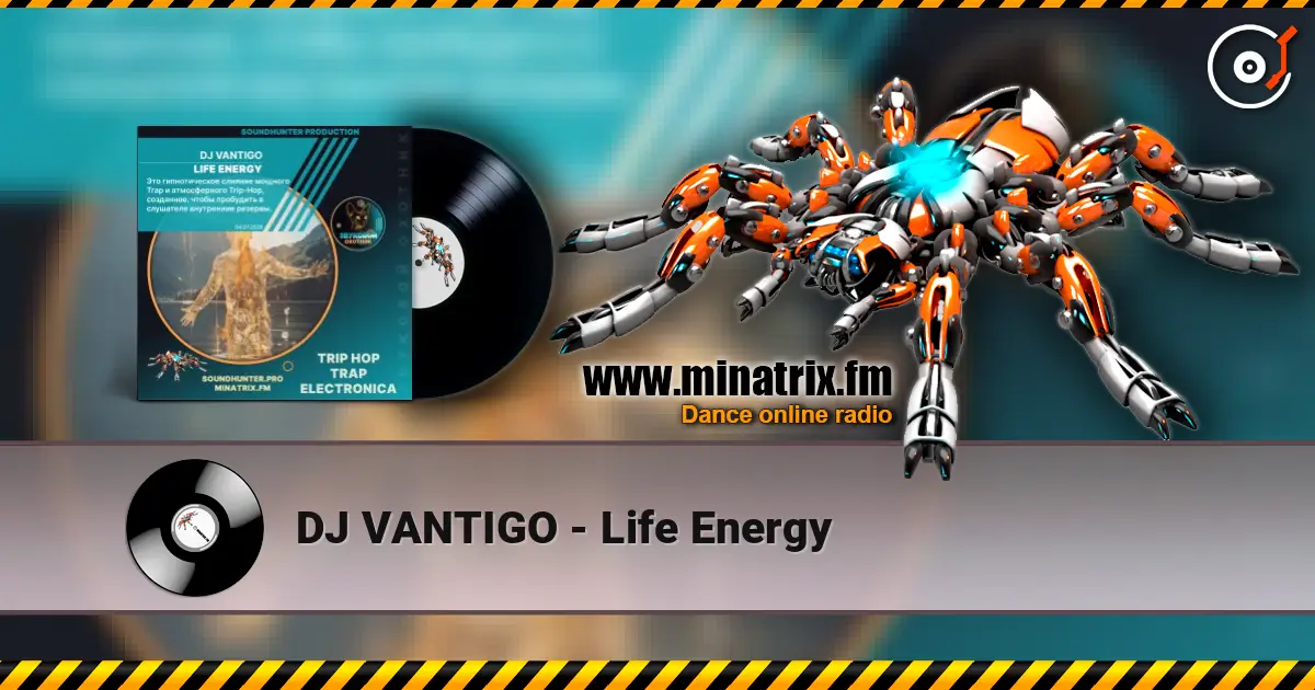 DJ VANTIGO - Life Energy écouter en ligne en haute qualité | Minatrix.FM