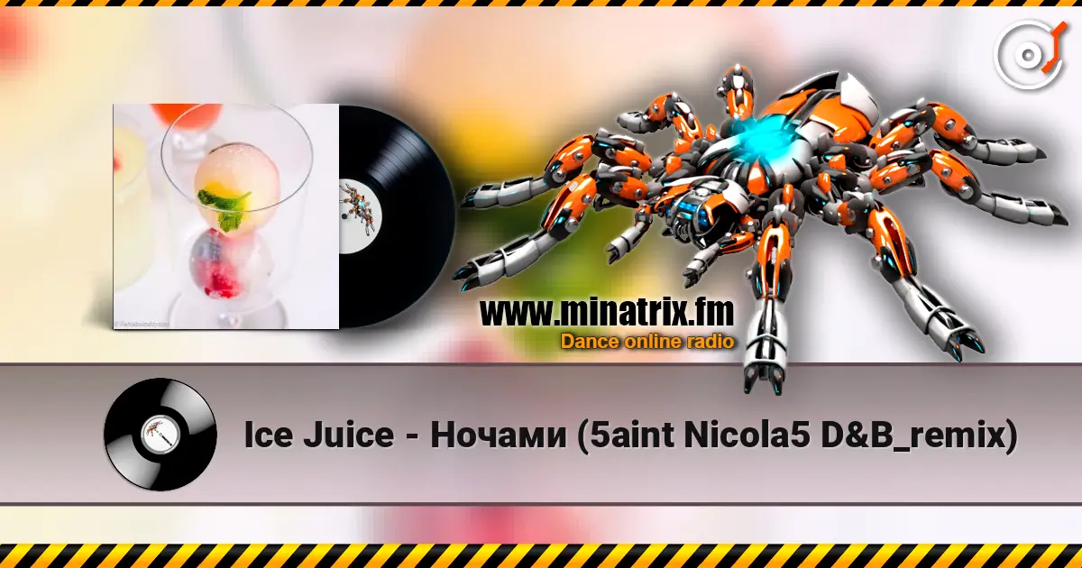 Ice Juice - Ночами (5aint Nicola5 D&B_remix) écouter en ligne en haute qualité | Minatrix.FM
