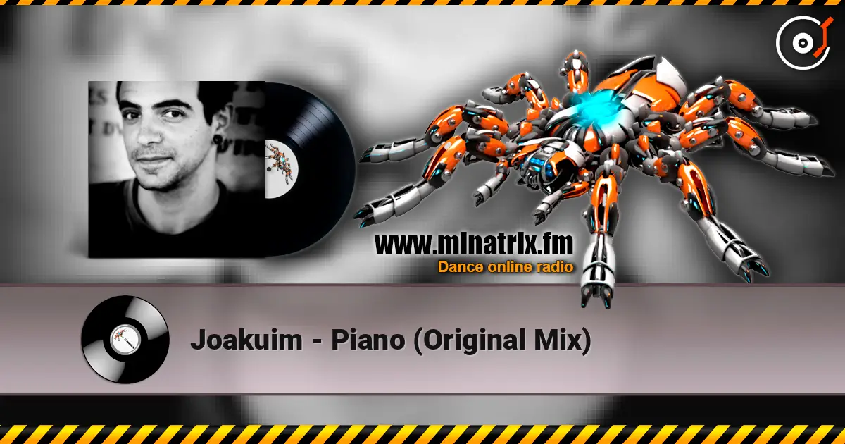 Joakuim - Piano (Original Mix) écouter en ligne en haute qualité | Minatrix.FM