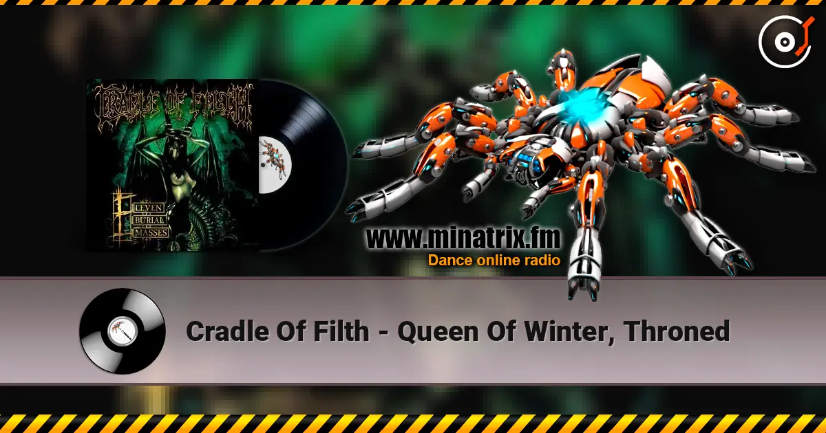 Cradle Of Filth - Queen Of Winter, Throned écouter en ligne en haute qualité | Minatrix.FM