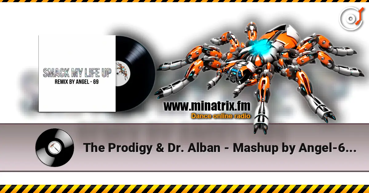 The Prodigy & Dr. Alban - Mashup by Angel-69 - Smack My Life Up écouter en ligne en haute qualité | Minatrix.FM
