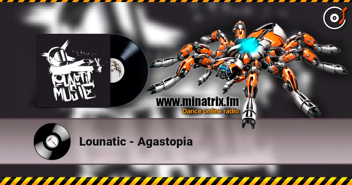 Lounatic - Agastopia écouter en ligne en haute qualité | Minatrix.FM