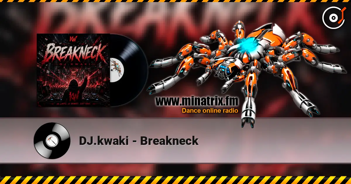 DJ.kwaki - Breakneck écouter en ligne en haute qualité | Minatrix.FM