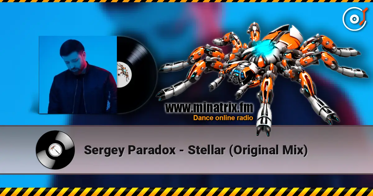Sergey Paradox - Stellar (Original Mix) écouter en ligne en haute qualité | Minatrix.FM