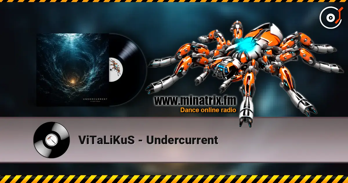 ViTaLiKuS - Undercurrent écouter en ligne en haute qualité | Minatrix.FM